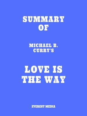 cover image of Summary of Michael B. Curry's Love Is the Way